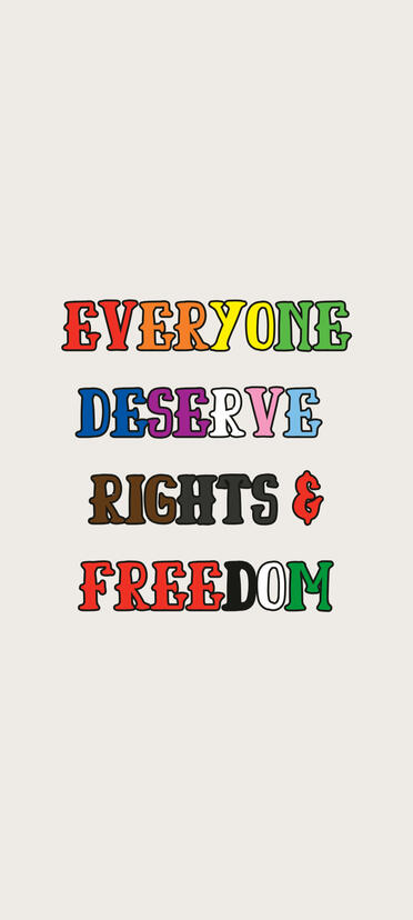 Everyone deserve rights & freedom